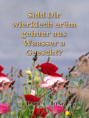 cover image of Sidd Dir wierklech erëm gebuer aus Waasser a Geescht?
